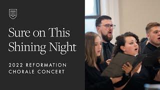 2022 Reformation Chorale Concert: Sure on This Shining Night