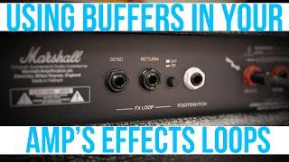 How to Properly Buffer Your Amp’s FX Loop