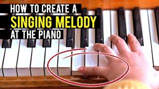 How to Create a Singing Melody at the Piano