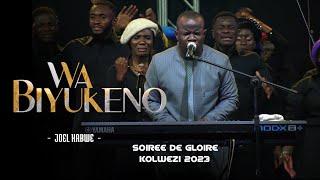 WA BIYUKENO -SOIREE DE GLOIRE KOLWEZI 2023-JOEL KABWE_VIDEO  OFFICIELLE