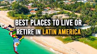 8 Best Places To Live or Retire In Latin America | Property Invest Pro