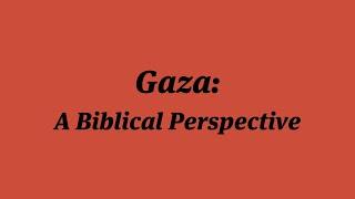 Gaza: A Biblical Perspective