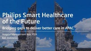 Philips Smart Healthcare of the Future at HMA 2024