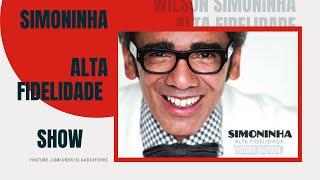 SIMONINHA - Alta Fidelidade  | COMPLETO