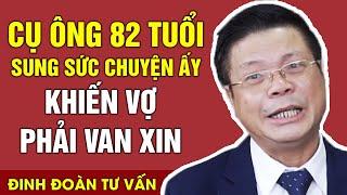 Cụ Ông 82 Tuổi Vẫn Còn Xung Sức Trong Chuyện Ấy Khiến Vợ Van Xin | Chuyện Thầm Kín Cửa Sổ Tình Yêu