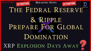 Ripple/XRP-The Fed & Ripple-Prepare For Global Domination-XRP Explosion Day Away