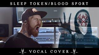 Sleep Token-Blood Sport Vocal Cover (François Bertrand)