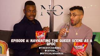 6. No Shadé: Navigating the Queer Scene as a QPOC