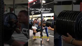 CAN I SQUAT AS MUCH AS LARRY WHEELS!!? 