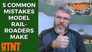 5 Common Mistakes Beginning Model Railroaders Make