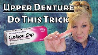 How To Apply Cushion Grip to your UPPER DENTURE