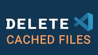 VS Code Tip | How to delete cached data files