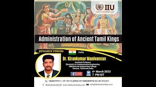 Administration of Ancient Tamil Kings from Resource Person, Dr. Kirankumar Manivannan from India .