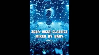 2024 ibiza classics - mixed by Báry