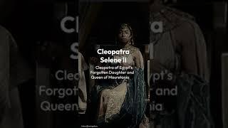 Cleopatra Selene II the forgotten daughter of Cleopatra VII.