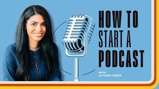 How To Start a Podcast with Latasha James - Course Trailer