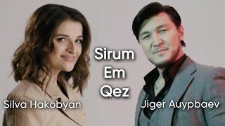 Silva Hakobyan & Jiger Auypbaev - Sirum Em Qez (Official Music Video)