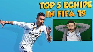 TOP 5 ECHIPE DIN FIFA 19 !!!! CELE MAI BUNE ECHIPE in FIFA 19 