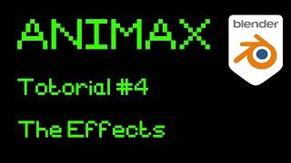 ANIMAX Tutorial #4 | The Effects