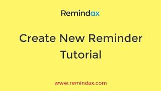 New Reminder Tutorial - #Remindax, #duedatereminder