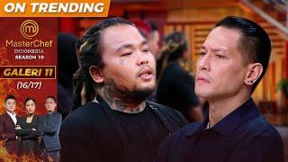 Perjuangan Abdi Harus Berhenti sampai Sini | Galeri 11 (16/17) | MasterChef Indonesia