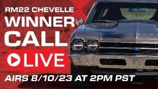 RM22 CHEVELLE WINNER CALL LIVESTREAM