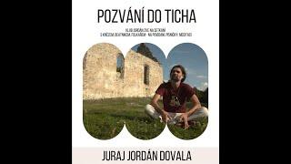 Pozvání do ticha - Juraj Jordán Dovala 16.4.2024