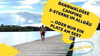 Bannwaldsee Camping - 4-Sterne im Allgäu ... oder nur ein Platz am See?