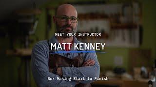 Woodworking Masterclass: Meet Matt Kenney