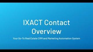 IXACT Contact Real Estate CRM Overview!