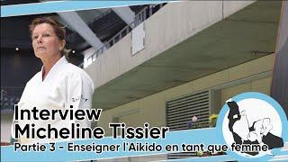 Aïkido - entretien avec Micheline Tissier : Enseigner l'aïkido quand on est une femme