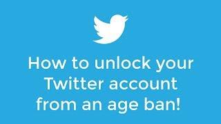 How to unlock your Twitter account from an age ban! (2018, ALMOST GUARANTEED TO WORK!)