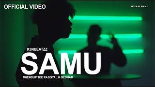 SAMU || MUSIC VIDEO (4K) || DHENDUP TEE RABGYAL || GEDHAR || RIGDROL FILMS