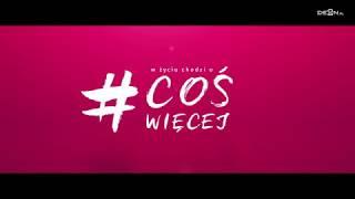 W życiu chodzi o #COŚ WIĘCEJ [TRAILER]