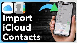 How To Import Contacts From iCloud To iPhone