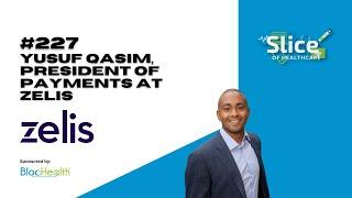 #227 - Yusuf Qasim, President of Payments at Zelis