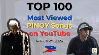 [TOP 100] Most Viewed PINOY Songs on YouTube - January 2024