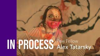 Pew Fellows in Process: Performing Artist Alexandra Tatarsky