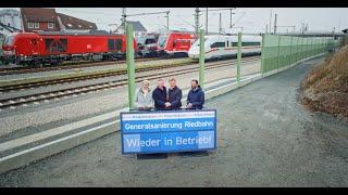 Erste Generalsanierung geschafft - Wiederinbetriebnahme Riedbahn