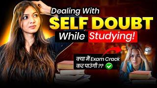 KILL Self- Doubt FOREVER while Studying | CA Surbhi Gandhi