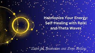  Reiki and Theta Waves For Deep Relaxation & Healing  (Energy Healing) #relax