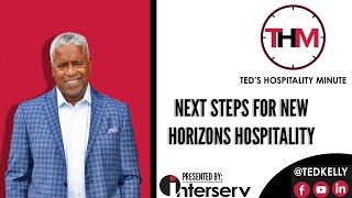 Ted's Hospitality Minute | What are the Next Steps? - New Horizons Hospitality