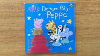 Dream Big, Peppa Pig: A Read Aloud Book for Children and Toddlers