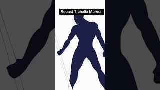 Recast T'challa Marvel #recasttchalla #blackpanther #tchalla #wakandaforever #mcu