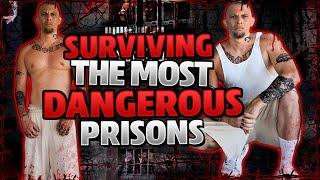 Surviving the Most Dangerous Prisons.