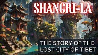 Shangri-La:Unveiling the Mysteries of Shangri-La, A Journey Through Time