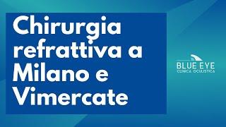 ️ Chirurgia refrattiva a Milano e Vimercate