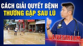 Các Bệnh Thường Gặp Sau Lũ Và Cách Giải Quyết