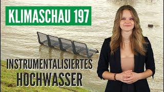 Politiker mißbrauchen Hochwasser für ihre Zwecke - Klimaschau 197