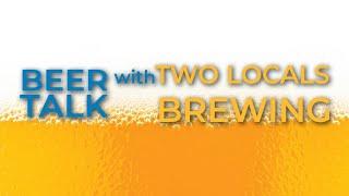 Two Locals Brewing Live at 7pm | Beer Talk on Cheers PA